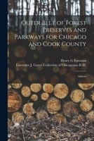 Outer Belt of Forest Preserves and Parkways for Chicago and Cook County: Address 1015079881 Book Cover