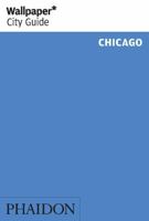 Wallpaper* City Guide Chicago 0714875341 Book Cover