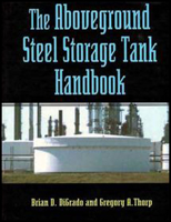 The Aboveground Steel Storage Tank Handbook (Industrial Health & Safety) 047128629X Book Cover