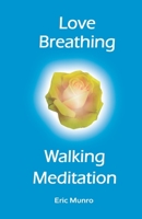 Love Breathing Walking Meditation B0BD24QJ22 Book Cover