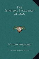 The Spiritual Evolution Of Man 1425300952 Book Cover