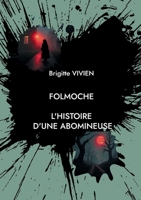 Folmoche: L'histoire d'une abomineuse. (French Edition) 2322623857 Book Cover