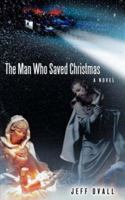 The Man Who Saved Christmas 1600342124 Book Cover