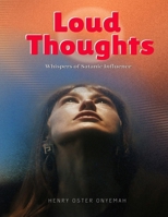 LOUD THOUGHTS: Whispers of Satanic Influence B0FNLL1KVM Book Cover