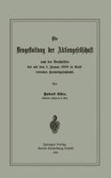 Die Neugestaltung Der Aktiengesellschaft Nach Den Vorschriften Des Mit Dem 1. Januar 1900 in Kraft Tretenden Handelsgesetzbuchs 3662323354 Book Cover