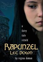 Rapunzel Let Down: A Fairy Tale Retold (A Fairy Tale Retold, #6) 0982767781 Book Cover