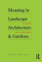Meaning in Landscape Architecture and Gardens 0415617251 Book Cover