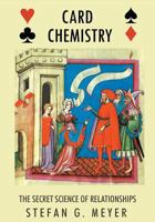 Card Chemistry: The Secret Science of Relationships 1481261223 Book Cover