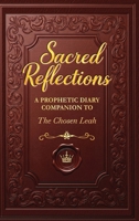 Sacred Reflections: A Prophetic Diary Companion to The Chosen Leah B0FRLV956W Book Cover
