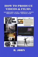 How to Produce Videos & Films 1072793814 Book Cover