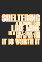 Sheltering A Herding Dog Like Mine Is A Full-Time Job But In The End It Is Worth It: Notebook A5 Size, 6x9 inches, 120 dotted dot grid Pages, Herding Dog Dogs Herd Funny Quote 1704297710 Book Cover