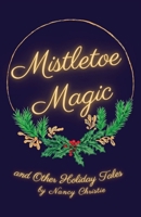 Mistletoe Magic 1956692657 Book Cover