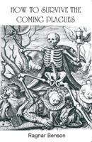 How to Survive the Coming Plagues 0982757409 Book Cover