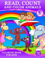 Read, Count and Color Animals Coloring Book For Kids Ages 4-8: A Fun and Magical Coloring Book For Kids Boys and Girls B09DN397T5 Book Cover