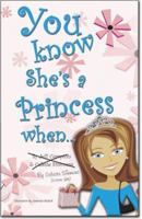 You Know She's a Princess When... 0977704106 Book Cover