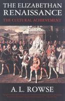 The Elizabethan Renaissance: The Cultural Achievement 1566633168 Book Cover