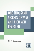 One Thousand Secrets of Wise and Rich Men Revealed 3849511049 Book Cover