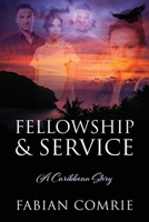 Fellowship & Service: A Caribbean Story 1977235948 Book Cover