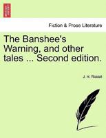 The Banshee's Warning, and Other Tales 1241188025 Book Cover