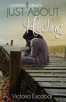 Just About Healing 1533125848 Book Cover