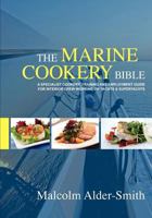 The Marine Cookery Bible: A specialist cookery, training and employment guide for interior crew working on Yachts & Superyachts 1453846832 Book Cover