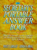 The Secretary's Portable Answer Book: Real-Life Answers to Your Toughest On-The-Job Questions in a Handy Q & A Format 0130424587 Book Cover