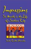 Impressions: Six Months in the Life of a Southern City 158851014X Book Cover