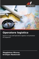 Operatore logistico: Qual è il ruolo dell'operatore logistico nel processo di trasporto? (Italian Edition) 6204926578 Book Cover