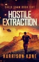 Hostile Extraction 1648758568 Book Cover