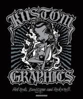 Kustom Graphics: Hot Rods, Burlesque and Rock 'n' Roll 0955339863 Book Cover