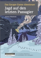 Das Escape-Game-Abenteuer - Jagd auf den letzten Passagier: Schwierigkeit: Fortgeschrittene, Ein interaktives R?tselbuch. Du entscheidest, wie es weit 375571325X Book Cover