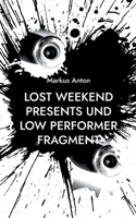 Lost Weekend presents und Low Performer 3755724227 Book Cover