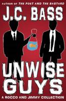 Unwise Guys 1484041364 Book Cover