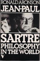 Jean-Paul Sartre, philosophy in the world 0860910326 Book Cover