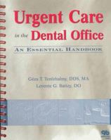 Urgent Care in the Dental Office: An Essential Handbook 0867153237 Book Cover