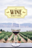 Wine Winery Alcohol Tasting Sampling Costing Journal Notebook Diary Log Book - In the Field: Winemaking Winemaker Lover Connoisseur Gift Idea - Record ... 6” x 9” Inch for Review Tracking and Testing 165373468X Book Cover