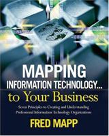 Mapping Information Technology ... To Your Business 0974562440 Book Cover