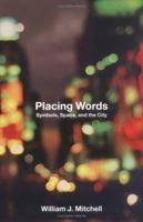 Placing Words: Symbols, Space, and the City 0262633221 Book Cover