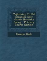 Vejledning Til Det Islandske Eller Gamle Nordiske Sprog 1295312131 Book Cover