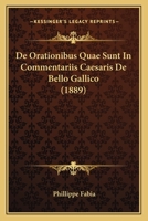 De Orationibus Quae Sunt In Commentariis Caesaris De Bello Gallico (1889) 1160856079 Book Cover