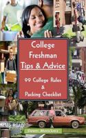 College Freshman Tips & Advice (Revised): 99 Rules & Packing Checklist 1463731779 Book Cover