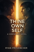 Thine Own Self: A Coming Out Novel 0991545206 Book Cover