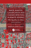 Image Analysis, Classification and Change Detection in Remote Sensing: With Algorithms for Python 103282168X Book Cover