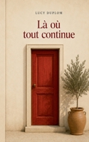 Là où tout continue (French Edition) 2322853844 Book Cover