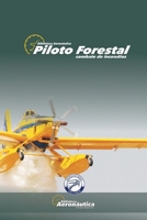 Piloto Forestal: Combate contra incendios (Spanish Edition) 9878633055 Book Cover