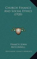 Church Finance and Social Ethics [microform] 1022141074 Book Cover