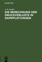 Die Berechnung der Druckverluste in Dampfleitungen (German Edition) 3486728466 Book Cover