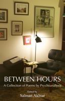 Between Hours: A Collection of Poems by Psychoanalysts 178049064X Book Cover