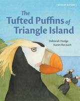 The Tufted Puffins of Triangle Island (Wild by Nature) 1773067184 Book Cover