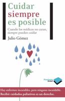 Cuidar siempre es posible: Cuando los médicos no curan, siempre pueden cuidar (Plataforma actual) 8415115474 Book Cover